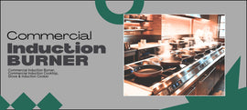 Top Manufacturer of Commercial Induction Burner, Commercial Induction Cooktop, Stoves, and Induction Cookers